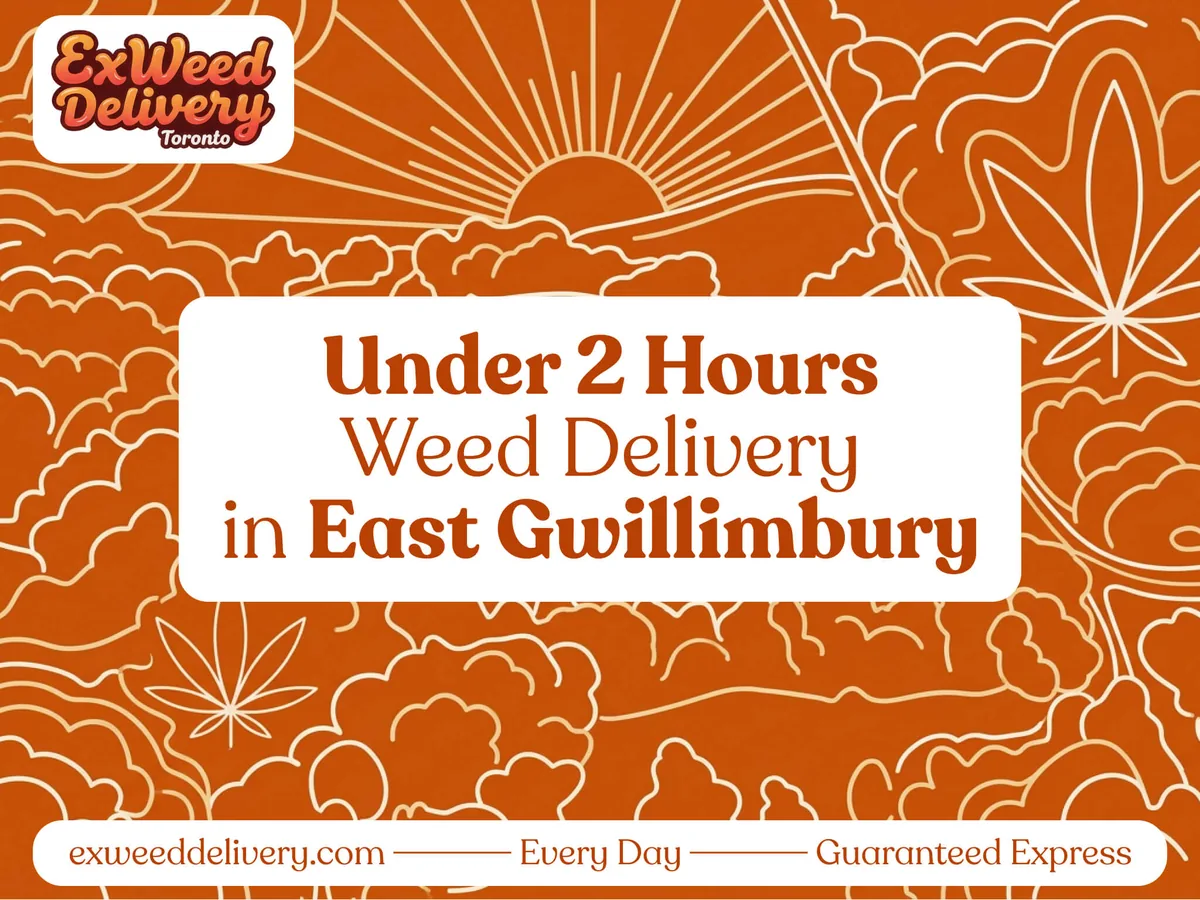 Weed delivery in East Gwillimbury, Ontario by ExWeed Delivery