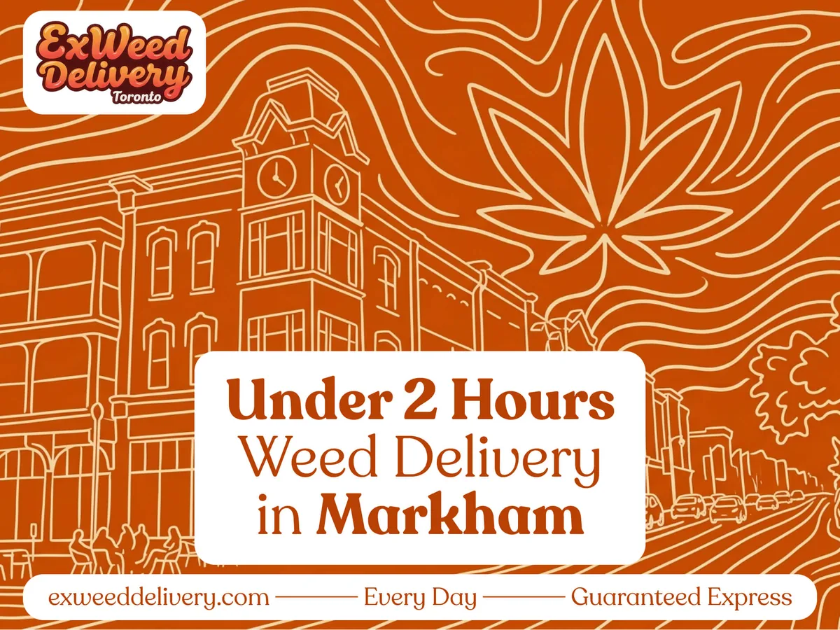 Weed delivery in Markham, Ontario by ExWeed Delivery