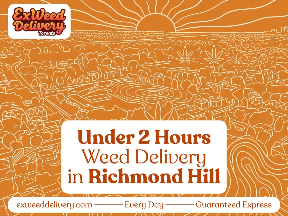 Weed delivery in Richmond Hill, Ontario by ExWeed Delivery
